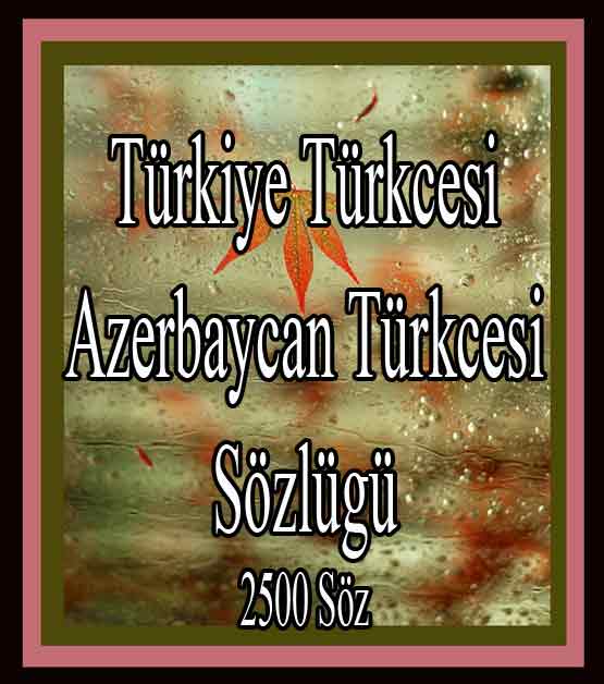 Türkiyə Türkcəsi - Azərbaycan Türkcəsi Sözlügü -2500 Söz - Çingiz Qacar