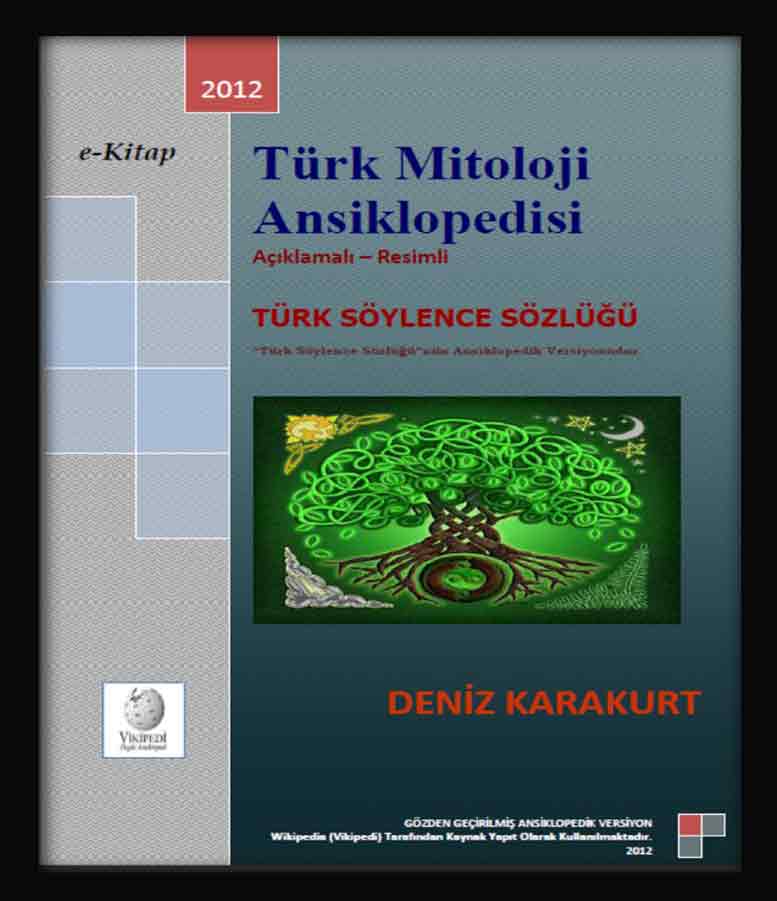 Türk Mitoloji Ansiklopedisi - Açıklamalı - Resimli - Deniz Karakurt