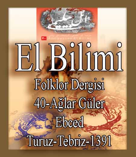 ائل بیلیمی درگیسی - سایی 40 - 1391 -  ELBILIMI - Folklor Dergisi - Ağlar Güler-40