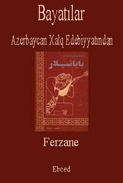 Azerbaycan Xalq Edebiyatından- Bayatılar