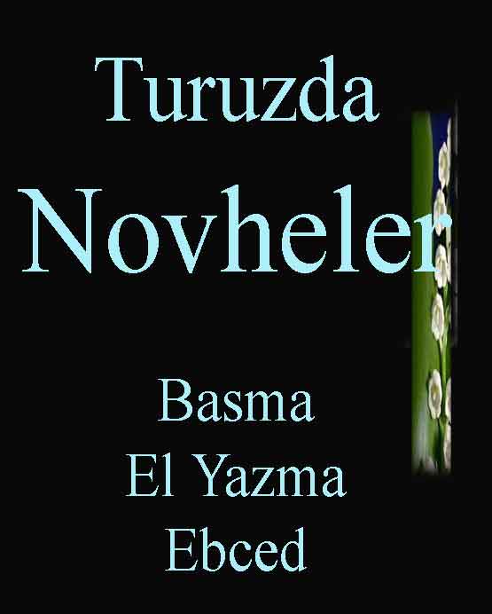 Turuzda Novheler-Basma-El Yazma