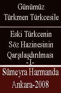 Günümüz Türkmen Türkcesile Eski Türkce söz Hazinesinin Qarşılaşdırılması