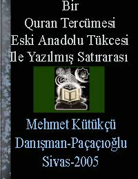 QURAN-Eski Anadolu Tükcesi Ile Yazilmiş Satırarası Bir Quran Tercümesi