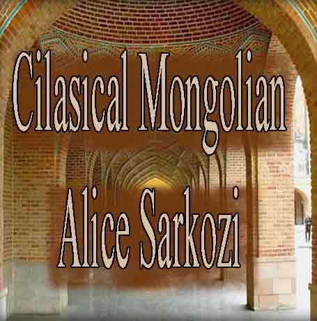 Cilasical Mongolian-Alice Sarkozi