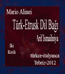 Türk-Etrusk Dil Bağı-Mario Alinei-Arif Ismayıl Ismayılniya