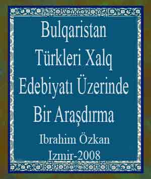 Bulqaristan Türkleri Xalq Edebiyatı Üzerinde Bir Araşdırma