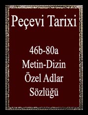 Peçevi Tarixi -46b-80a Metin-Dizin-Özel Adlar Sözlüğü