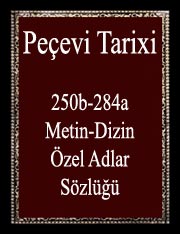 Pechevi Tarixi (250b-284a-Metin-Dizin-Özel Adlar Sözlüğü
