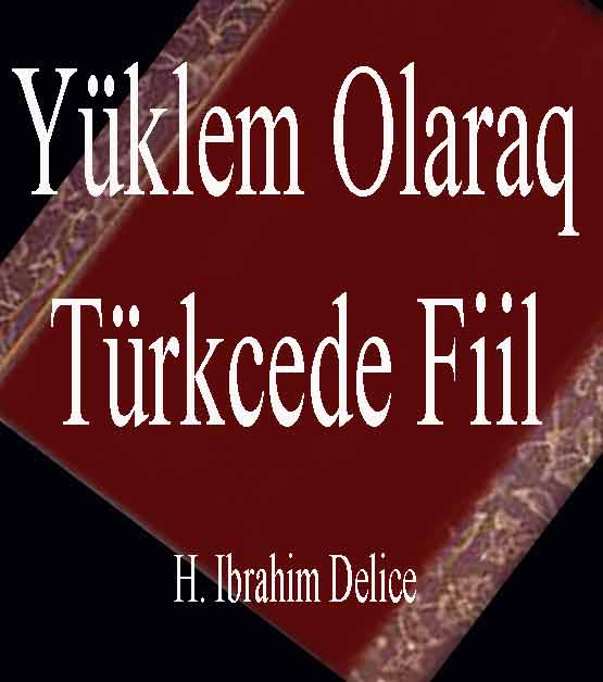 Yüklem Olarak Türkcede Fiil - H. Ibrahim Delice