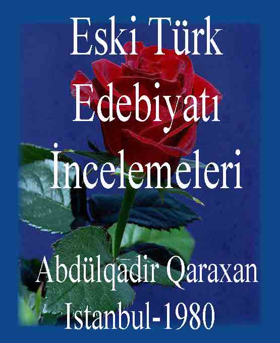 Eski Türk Edebiyatı İncelemeleri - Abdülqadir qaraxan