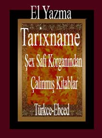 Tarixname-Şex Safi Gorganından (Buqesinden) Çalınmış Kitablar (El Yazma)