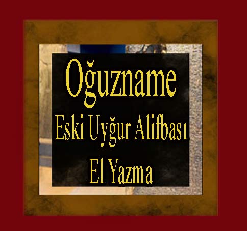 Oğuznamə - Əski Uyqur Alifbası