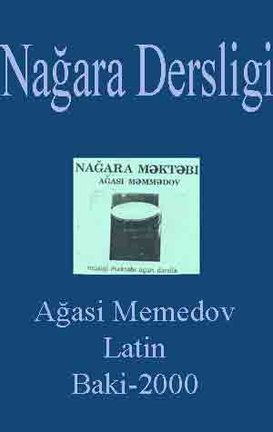 Nağara Məktəbi –Dərsliyi –Ağasi Memmedov – Not – Latin - Baki-2000 – 287s