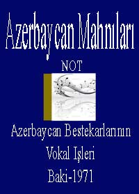 Azerbaycan Mahnıları-Azerbaycan Bestekarlarının Vokal Işleri-Not