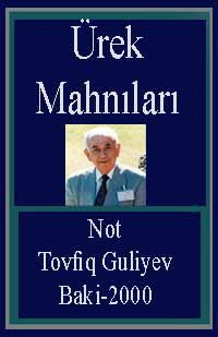 Tovfiq-Guliyev-Ürek Mahnıları-Not
