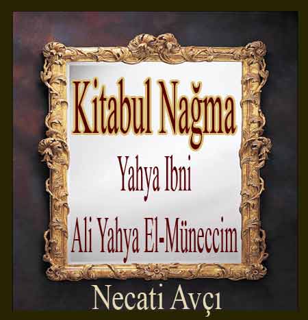 Kitabul Nağma-Yehya Ibni Ali Yahya El-Müneccim