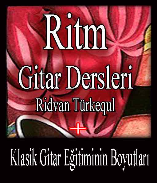 Ritm Gitar Dersleri - Ridvan Türkekul