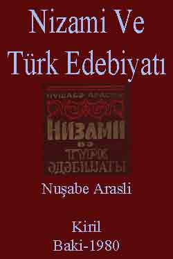 NIZAMI VE TÜRK EDEBIYATI - Nuşabe Arasli - Kiril - Baki-1980
