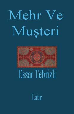 Mehr Ve Müşteri-Essar Tebrizli