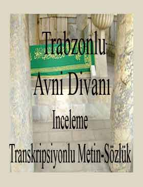 Trabzonlu Avni Divanı (Inceleme-Transkripsiyonlu Metin-Sözlük)