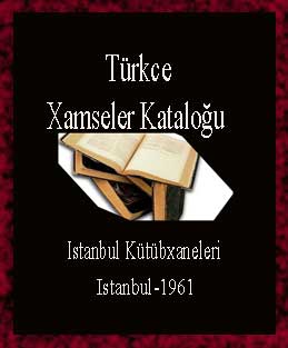 Türkce Xemseler Kataloğu-Istanbul Kütübxaneleri