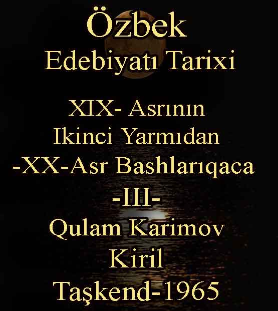 Özbek-Uzbek Edebiyatı Tarixi - En Qadimki Edebi Yadqarlıqlar -III - Qulam Karimov