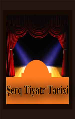 Şerq Tiyatr Tarixi