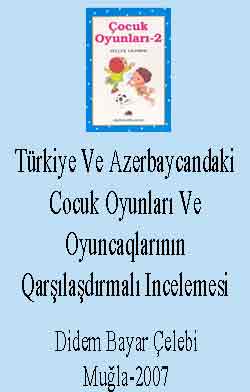 Türkiye Ve Azerbaycan Daki Cocuk Oyunları Ve Oyuncaqlarının Qarşılaşdırmalı Incelemesi