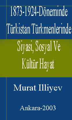 1873-1924-Döneminde Türkistan Türkmenlerinde Siyasi, Sosyal Ve Kültür Hayat