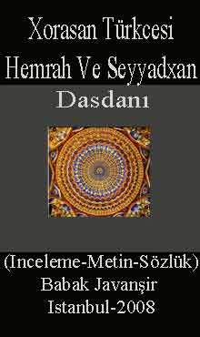 Xorasan Türkcesi-Hemrah Ve Seyyadxan Dasdanı