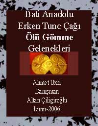 Bati Anadolu Erken Tunc Çağı Ölü Gömme Gelenekleri
