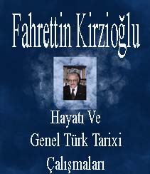 Fahrettin Kirzioğlunun Hayatı Ve Genel Türk Tarixi Çalışmaları - Halime Kaçar