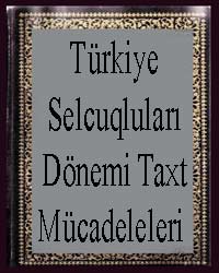 Türkiye Selcuqluları Dönemi Text Mücadileleri