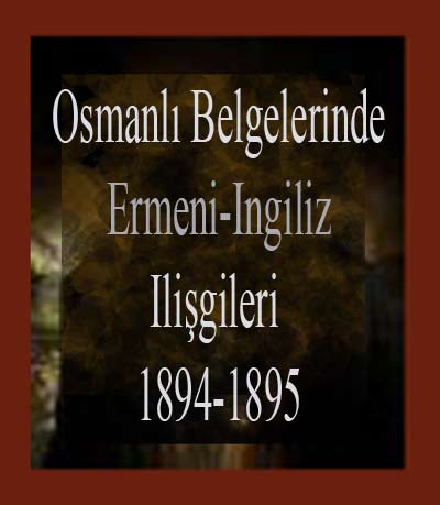 Osmanli Belgelerinde Ermeni-Ingiliz Ilişkileri-1894-1895