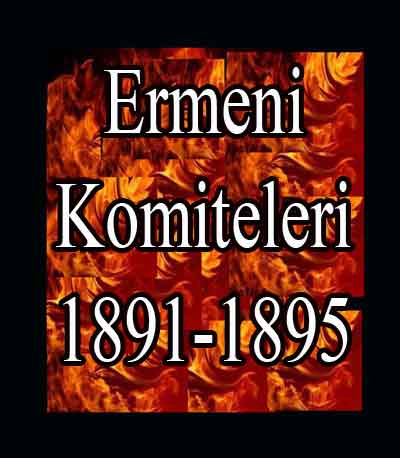 Ermeni Komiteleri 1891-1895+Ermeniler Terefinden Azerbaycanlilara Qarshi Toredilmish Soyqirim-Sadir Memedof