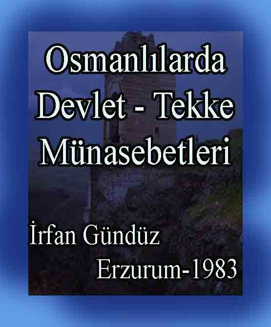 Osmanlılarda Devlet - Tekke Münasebetleri - İrfan Gündüz