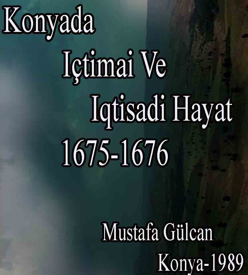 Konyada Içtimai Ve Iktisadi Hayat 1675 -1676 - Mustafa Gülcan