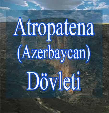 Atropatena Azərbaycan Dövləti Bəxityar Tuncay