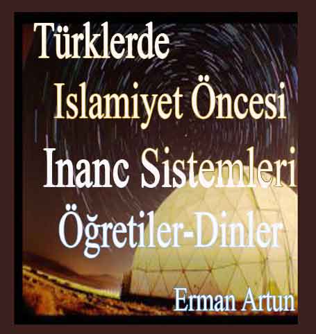 Türklerde Islamiyet Öncesi Inanc Sistİmleri-Öğretiler-Dinler-Erman Artun