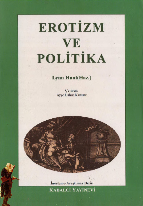 Erotizm Ve Politika-Lynn Hunt-Haz.-Çev-Ayşe Lahur Qırtunc-1991-315s