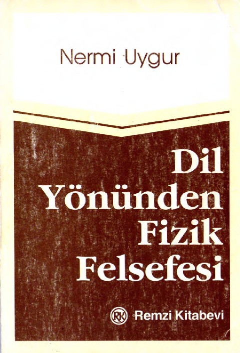 Dil Yönünden Fizik Felsefesi-Nermi Uyqur-1985-196s