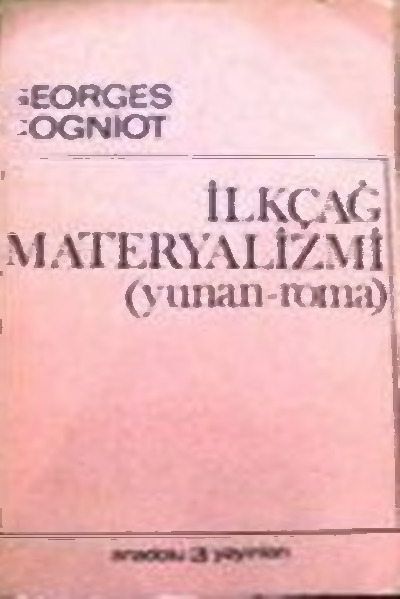 ilkçağ Matiryalizmi-Yunan-Ruma-Georges Cogniot-çev-seçgin selvi-1992-144s