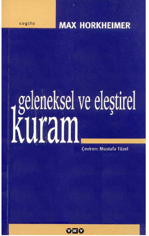 Geleneksel Ve Eleştirel Quram-Max Horkheimer-Çev-Mustafa Tüzel-1999-508s