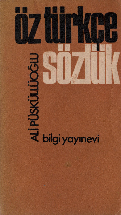 Öz Türkce Sözlük Ali Püsküllüoğlu 1966 382