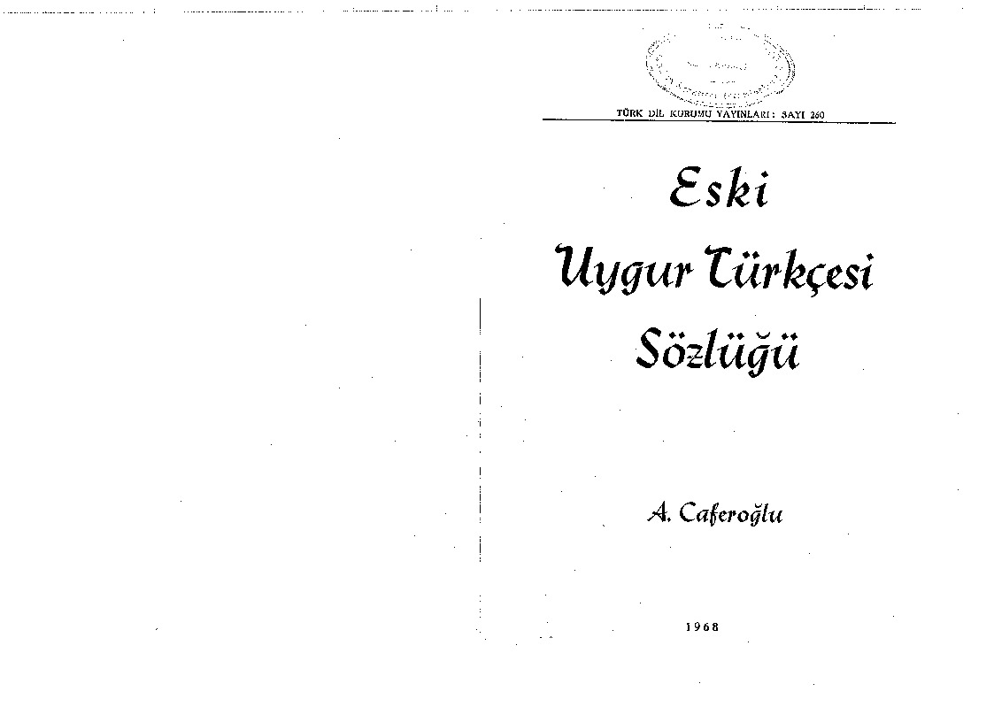 Eski Uyqur Türkcesi Sözlügü-Ahmed Caferoğlu-1968-320s