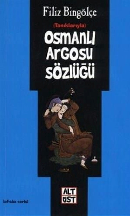Osmanlı Arqosu Sözlüğü-Tanıqlarıyla-Filiz Bingölçe- Latin-Ebced-2011-177s