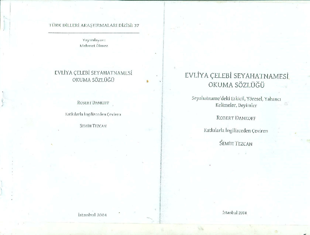 Evliya Çelebi Seyahatnamesi Okuma Sözlüğü - Robert Dankof -Çev - Semih Tezcan - Istanbul - 2004
