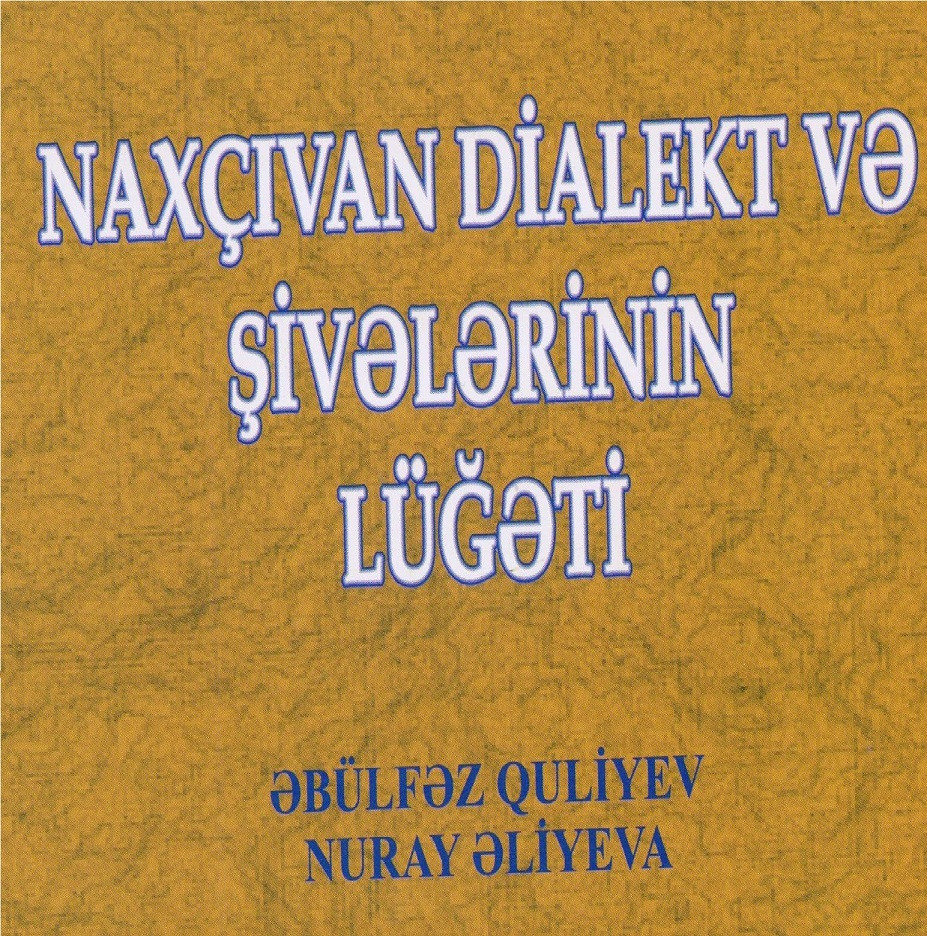 Naxçıvan Diyalekt Ve Şivelerinin Lüğeti-Ebülfezl Quliyev-Nuray Eliyev-2017-297s