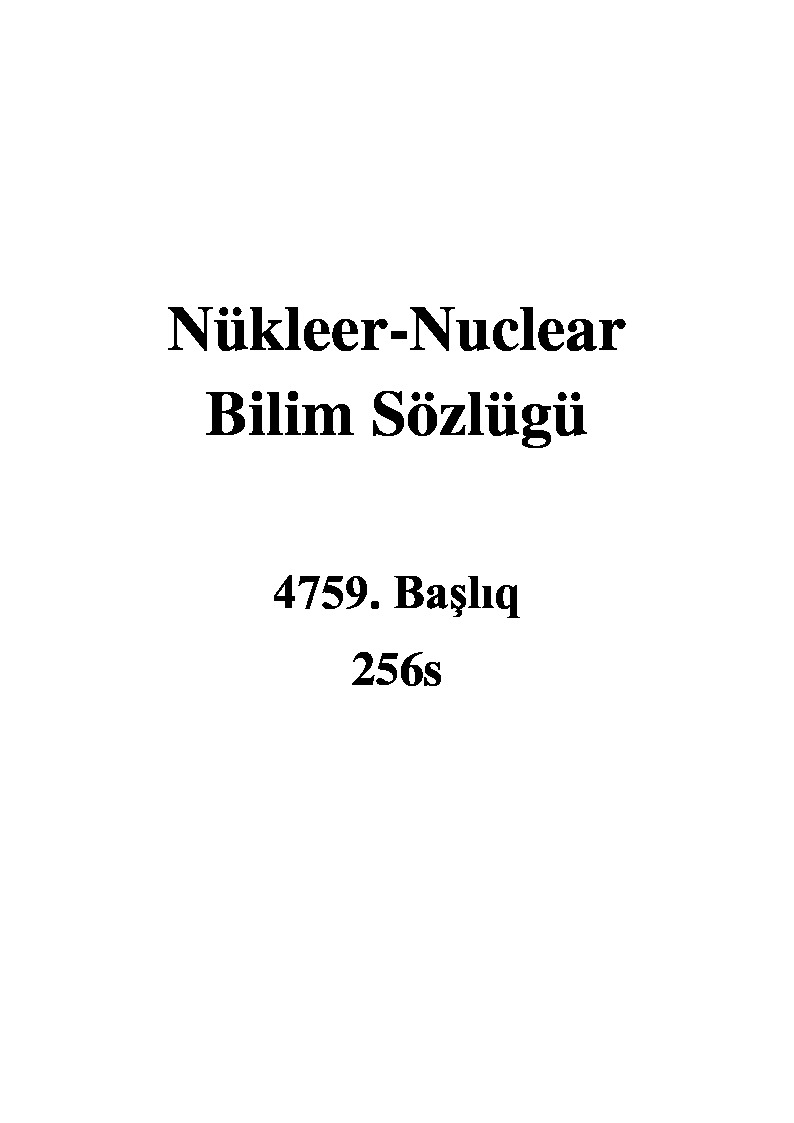 Nükleer-Nuclear Bilim Sözlügü-4759. Başlıq-2017-256s