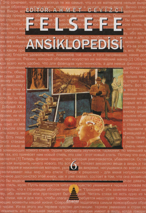 Felsefe Ansiklopedisi-6-Ahmed Cevizçi-2003-918s